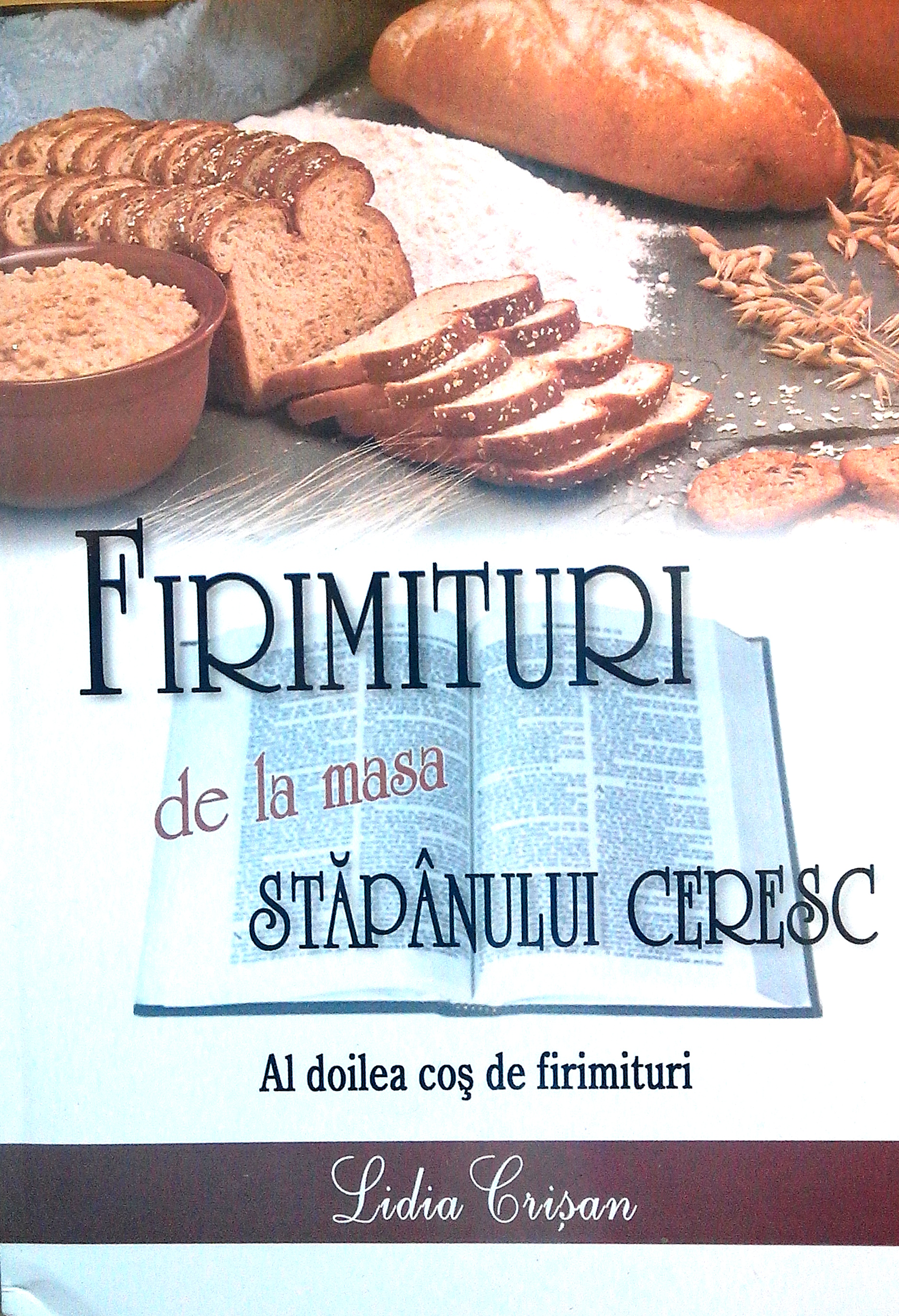 Firimituri de la masa Stapanului ceresc, vol. 2 (meditatii si mesaje de incurajare pentru vremuri tulburi) Firimituri de la masa Stapanului ceresc, vol. 2 (meditatii si mesaje de incurajare pentru vremuri tulburi)