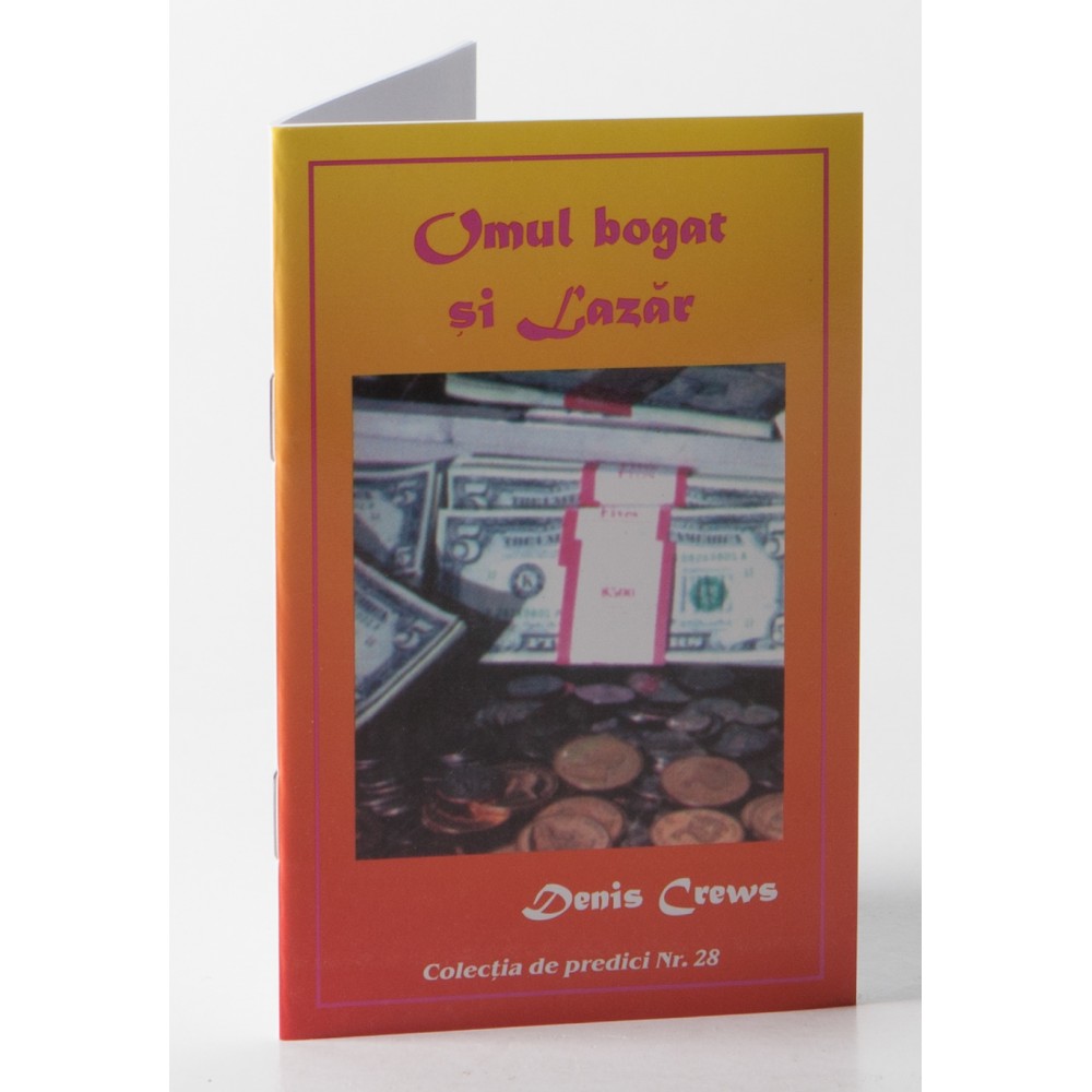 Predici scrise -Omul bogat si Lazar, vol. 28 (brosura) Predici scrise -Omul bogat si Lazar, vol. 28 (brosura)