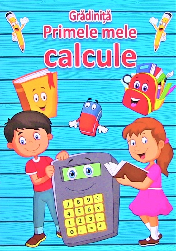 Gradinita - Primele mele calcule - Activitati pentru copii (5-7 ani) Gradinita - Primele mele calcule - Activitati pentru copii (5-7 ani)