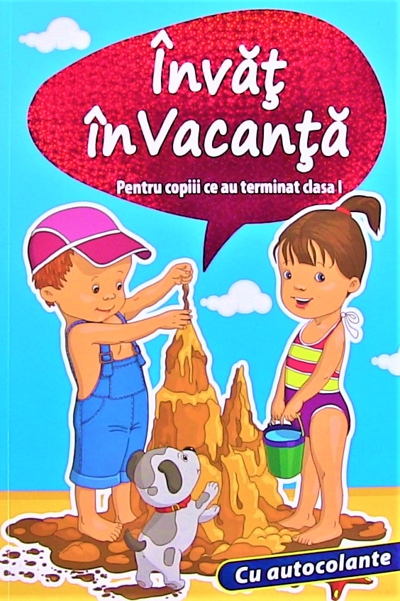 Invat in vacanta - Activitati pentru copiii ce au terminat clasa 1 Invat in vacanta - Activitati pentru copiii ce au terminat clasa 1
