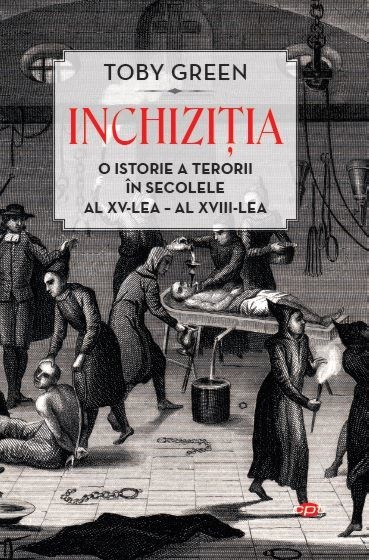 Inchiziția. O istorie a terorii în secolele al XV-lea – al XVIII-lea Inchiziția. O istorie a terorii în secolele al XV-lea – al XVIII-lea