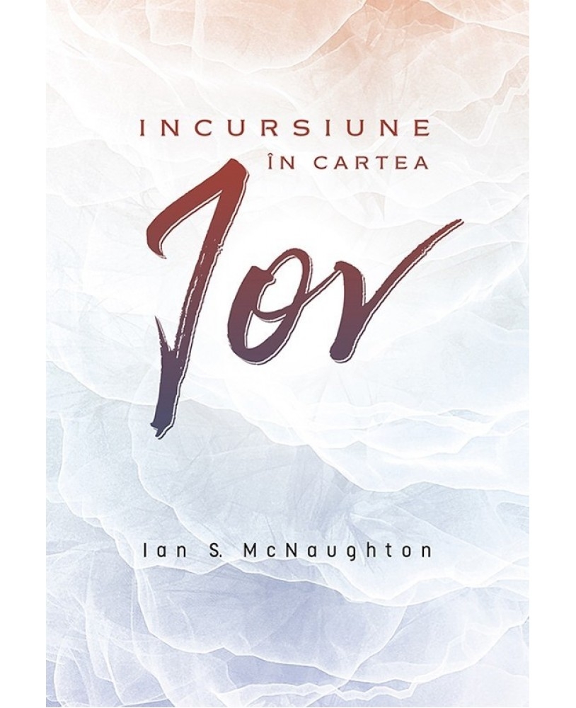 Incursiune in cartea Iov - Studiu biblic Incursiune in cartea Iov - Studiu biblic