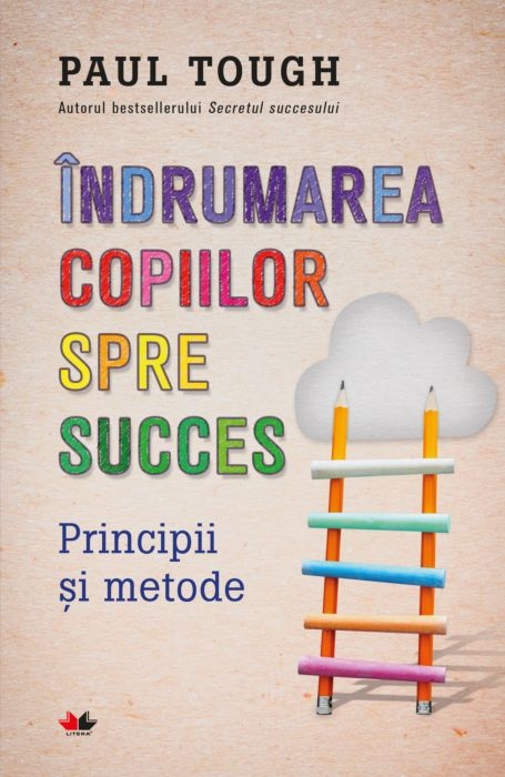 Îndrumarea copiilor spre succes - Principii și metode Îndrumarea copiilor spre succes - Principii și metode