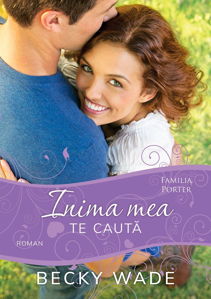 Inima mea te cauta (seria Familia Porter, vol.2) - roman crestin Inima mea te cauta (seria Familia Porter, vol.2) - roman crestin