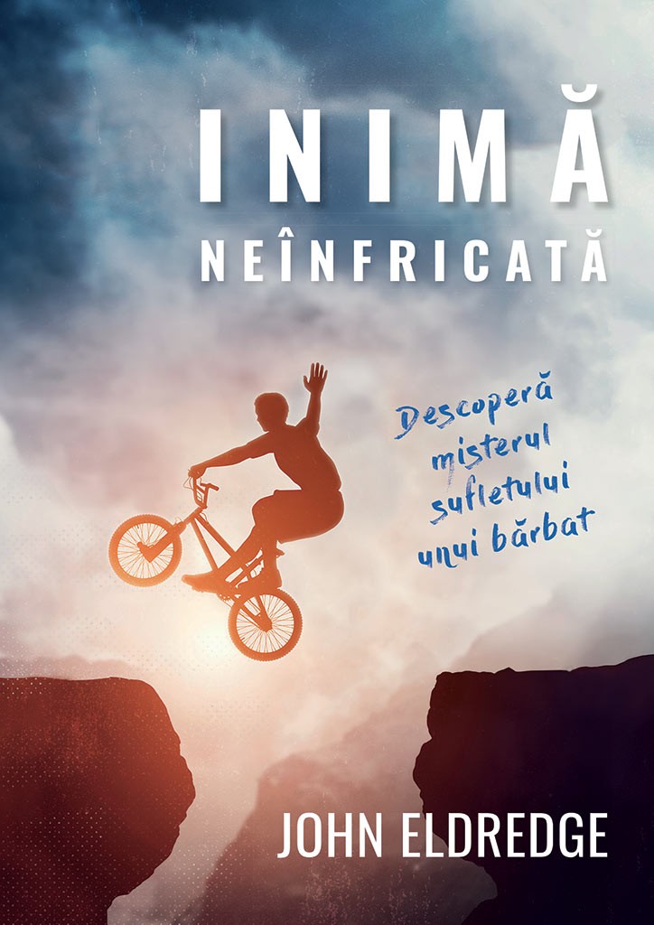 Inima neinfricata. Descopera misterul sufletului unui barbat Inima neinfricata. Descopera misterul sufletului unui barbat