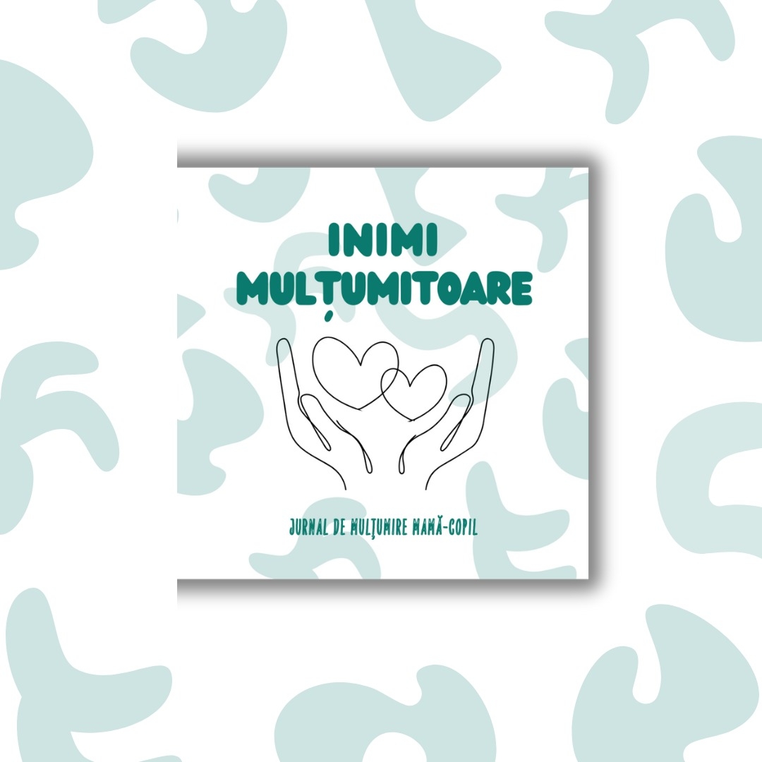 Inimi Mulțumitoare - Jurnal de mulțumire mama-copil