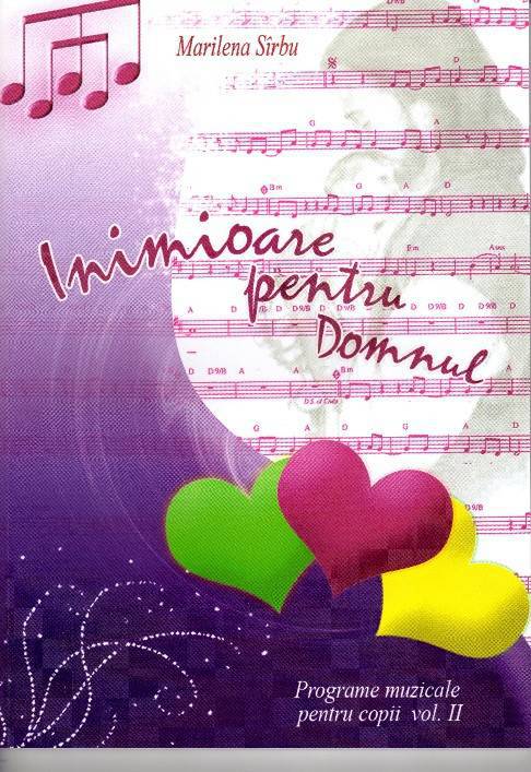 Inimioare pentru Domnul - Programe muzicale pentru copii vol. II