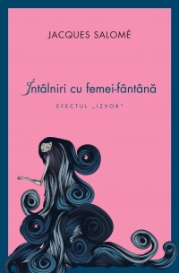 Întâlniri cu femei-fântână Întâlniri cu femei-fântână