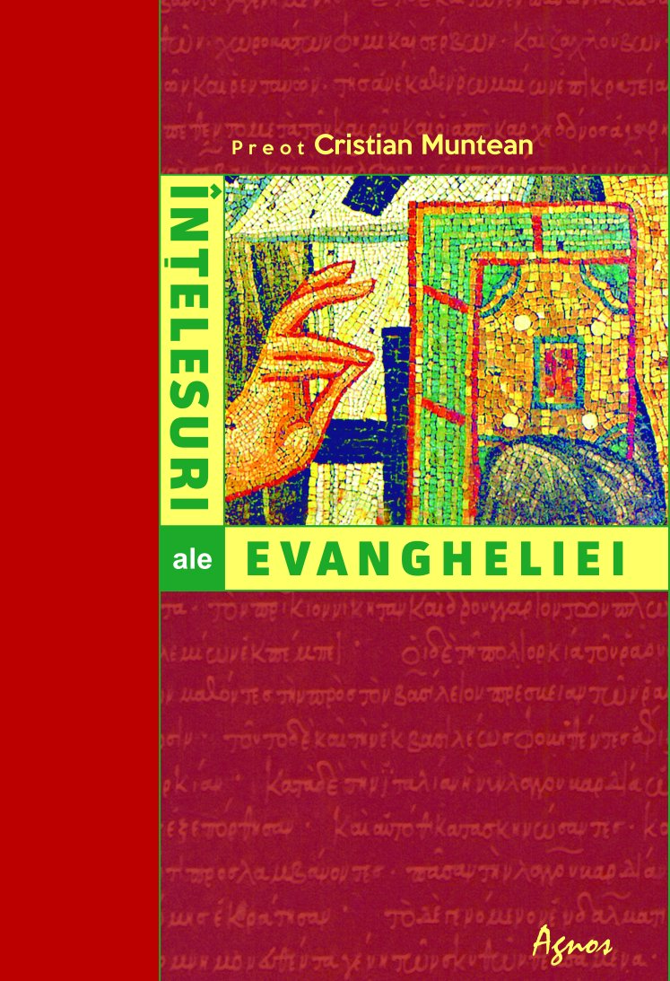Intelesuri ale Evangheliei - Dezvoltare spirituală Intelesuri ale Evangheliei - Dezvoltare spirituală