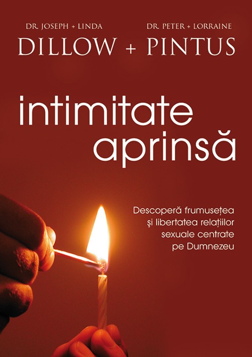 Intimitate aprinsa. Descopera frumusetea si libertatea relatiilor sexuale centrate pe Dumnezeu - studiu biblic 8 saptamani
