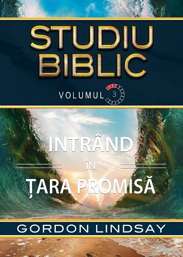 Intrand in tara promisa - Studiu biblic - Volumul 3 Intrand in tara promisa - Studiu biblic - Volumul 3