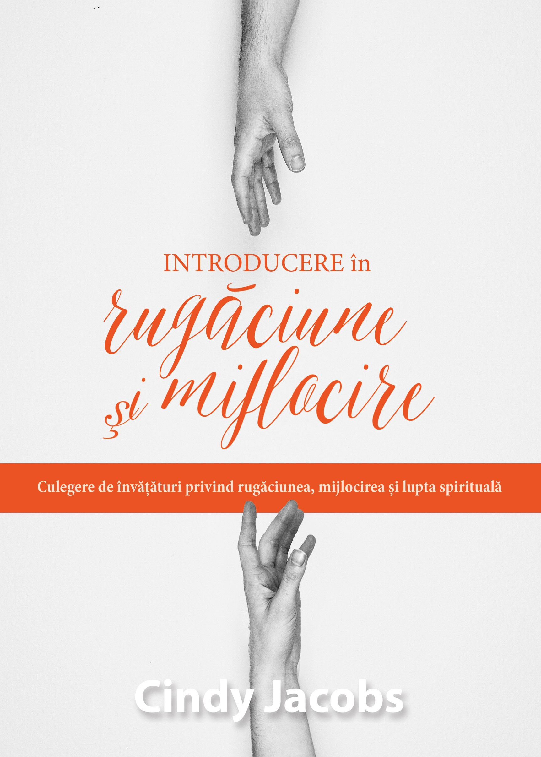 Introducere în rugăciune și mijlocire Introducere în rugăciune și mijlocire