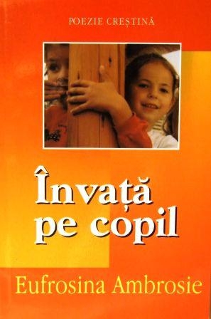Invata pe copil - Poezii crestine Invata pe copil - Poezii crestine
