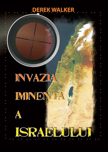 Invazia iminenta a Israelului - Vremurile sfârșitului Invazia iminenta a Israelului - Vremurile sfârșitului