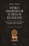 Istoria credintelor si ideilor religioase. Vol. IV: De la epoca marilor descoperiri geografice pina in prezent