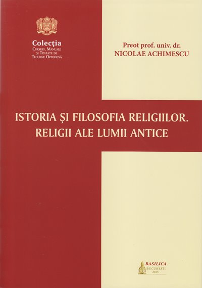 Istoria și Filosofia Religiilor. Religii ale Lumii Antice