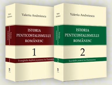 Istoria penticostalismului romanesc - Volumul 1 si 2 Istoria penticostalismului romanesc - Volumul 1 si 2