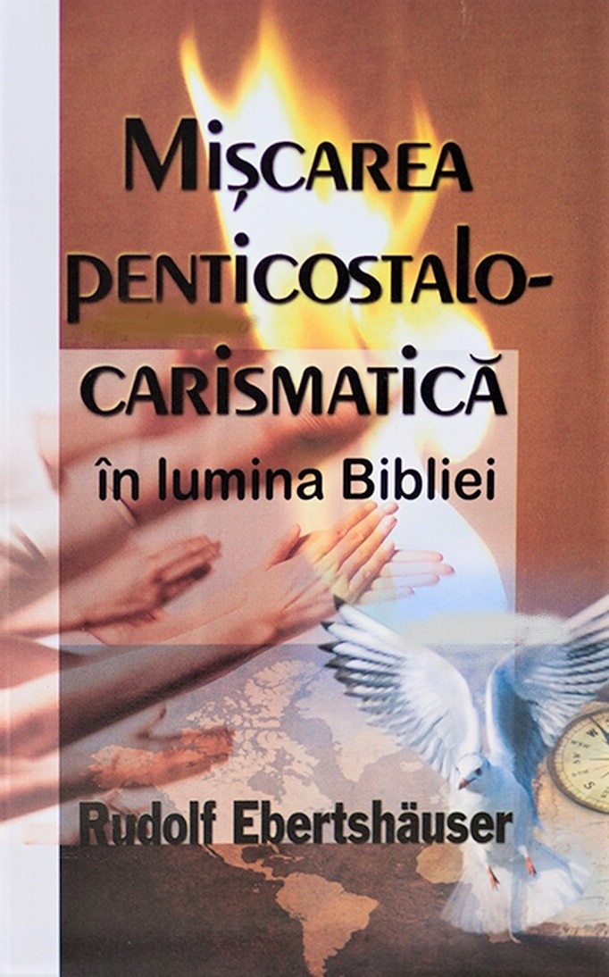 Miscarea  penticostalo-carismatica in lumina Bibliei Miscarea  penticostalo-carismatica in lumina Bibliei