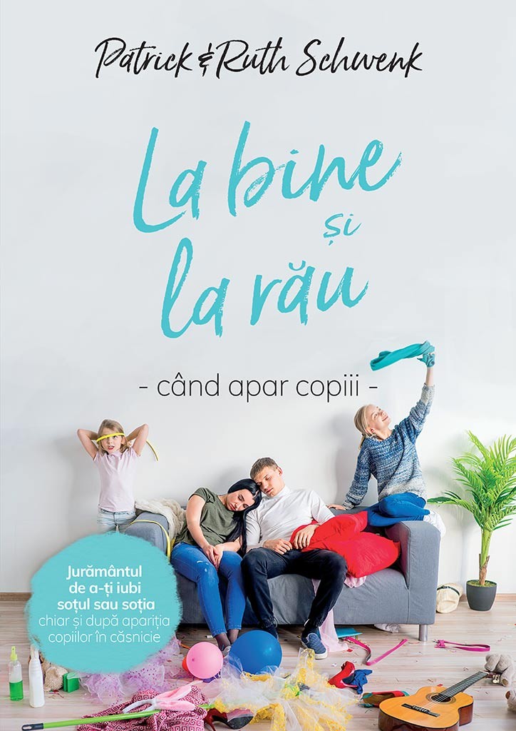 La bine si la rau - când apar copii - Viața creștină de familie La bine si la rau - când apar copii - Viața creștină de familie