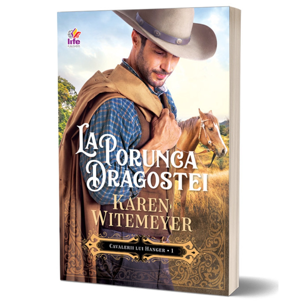 La porunca dragostei - seria "Cavalerii lui Hanger" – vol. 1