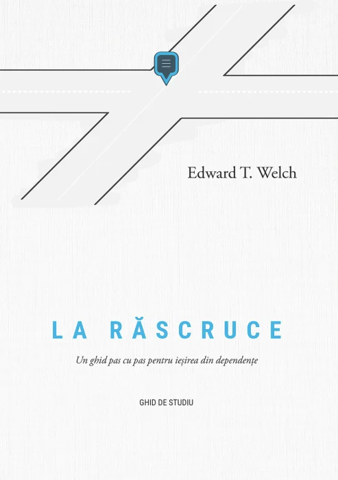 La rascruce - Un ghid pas cu pas pentru ieșirea din dependențe - ghid de studiu
