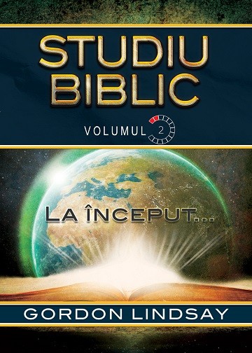 La inceput - Studiu biblic - Volumul 2 La inceput - Studiu biblic - Volumul 2