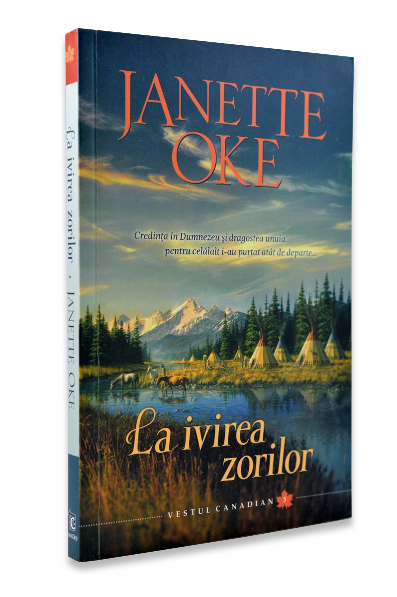 La ivirea zorilor (Seria Vestul canadian, vol.3) - Roman crestin La ivirea zorilor (Seria Vestul canadian, vol.3) - Roman crestin