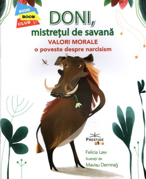 Doni, mistrețul de savană. Valori morale. O poveste despre narcisisim Doni, mistrețul de savană. Valori morale. O poveste despre narcisisim