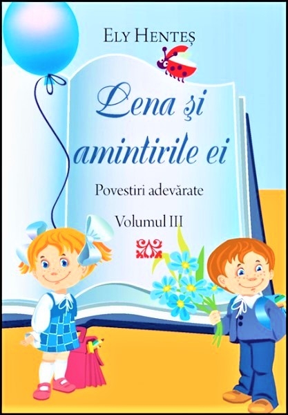 Lena si amintirile ei, vol 3 - Povestiri crestine adevarate pentru copii