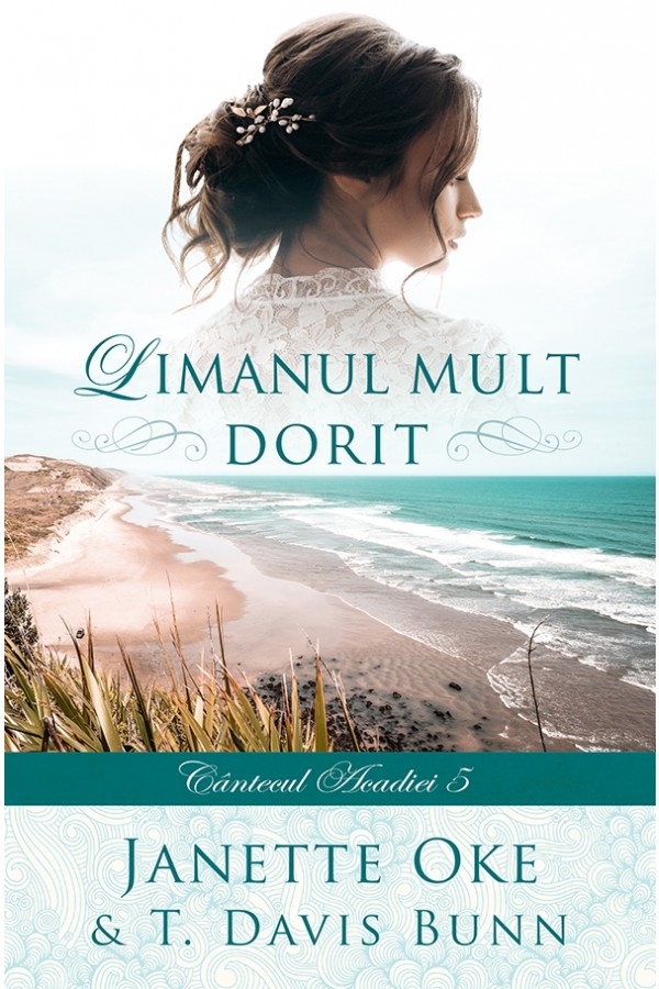 Limanul mult dorit (Seria Cântecul Acadiei, vol. 5) - roman creștin