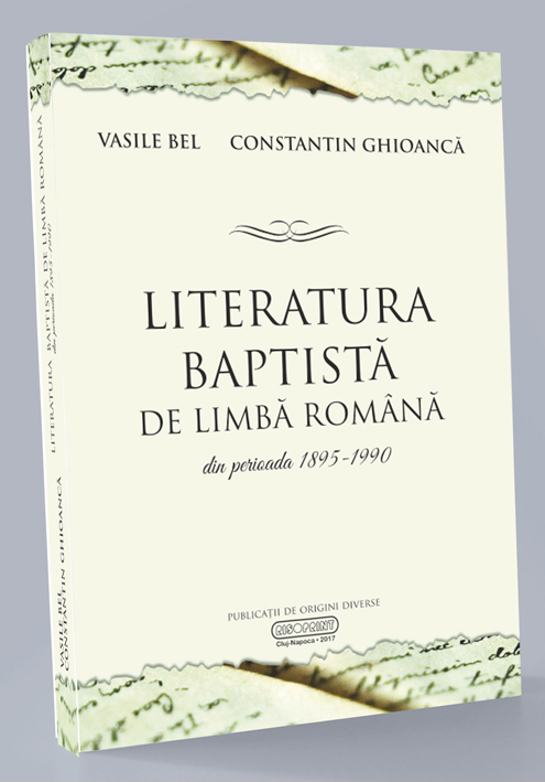 Literatura baptistă de limbă română din perioada 1895-1990 Literatura baptistă de limbă română din perioada 1895-1990