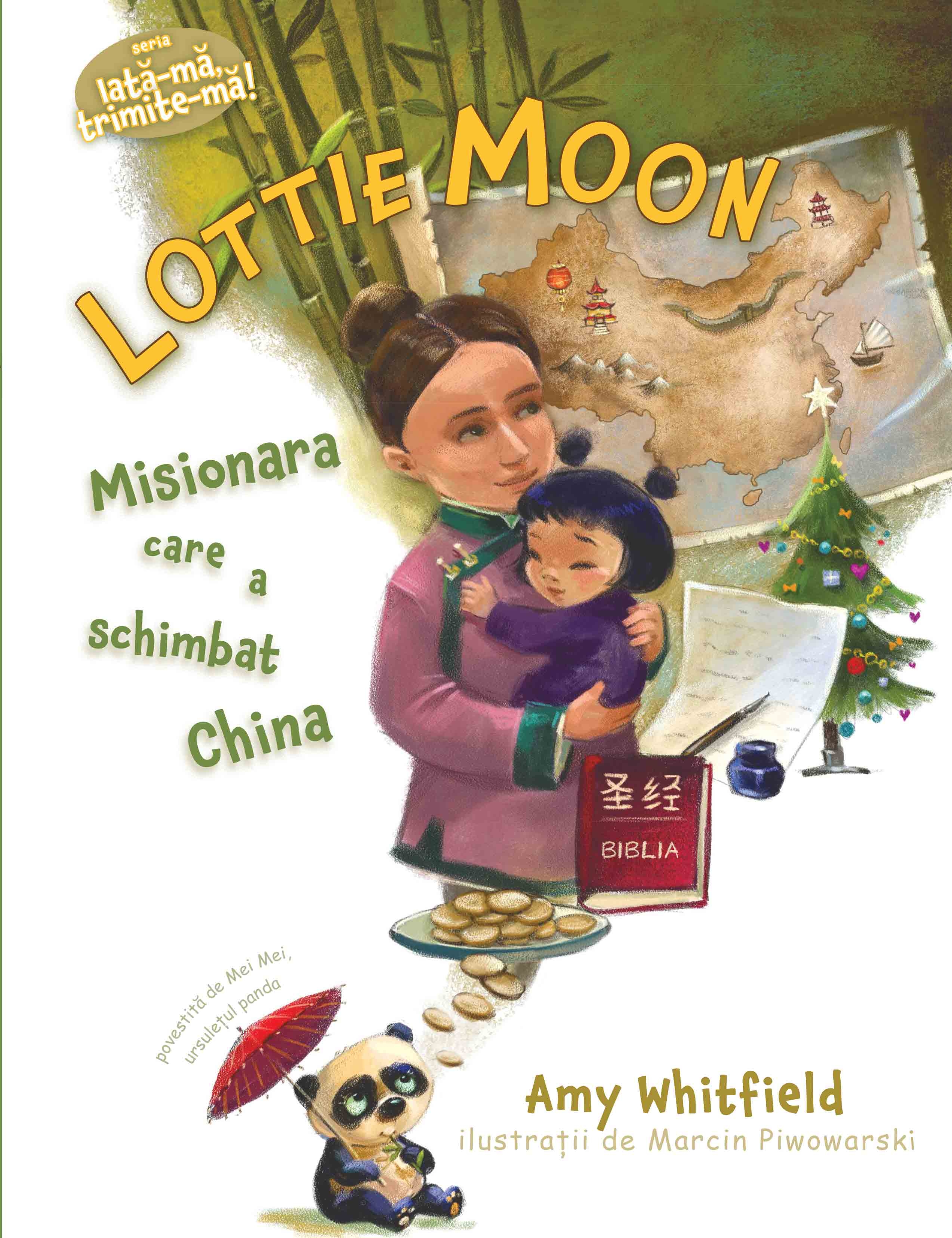 Lottie Moon - Misionara care a schimbat China (Seria: Iată-mă, trimite-mă!) Lottie Moon - Misionara care a schimbat China (Seria: Iată-mă, trimite-mă!)