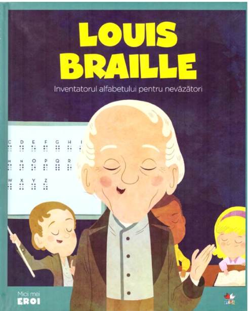 Micii mei eroi - Louis Braille - Inventatorul alfabetului pentru nevazatori - Enciclopedie pentru copii (5-10 ani) Micii mei eroi - Louis Braille - Inventatorul alfabetului pentru nevazatori - Enciclopedie pentru copii (5-10 ani)