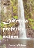 Lucrarea profetica astazi Lucrarea profetica astazi