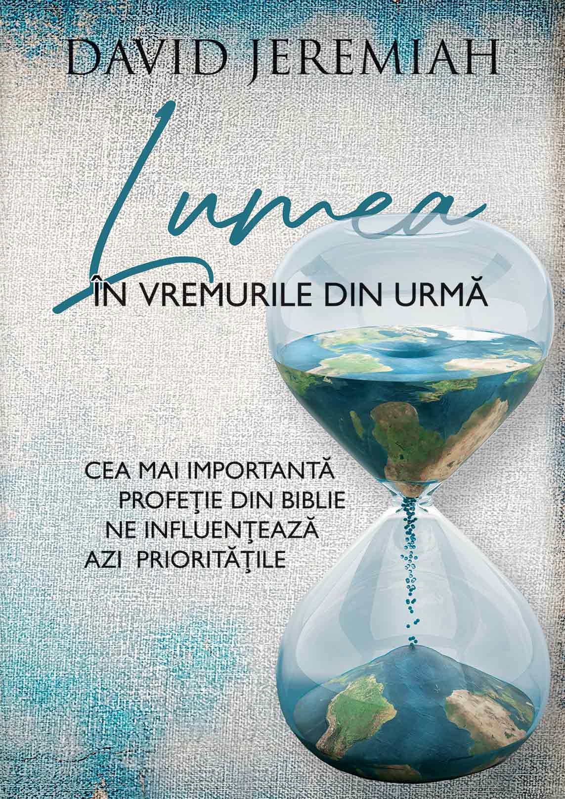 Lumea în vremurile din urmă Lumea în vremurile din urmă