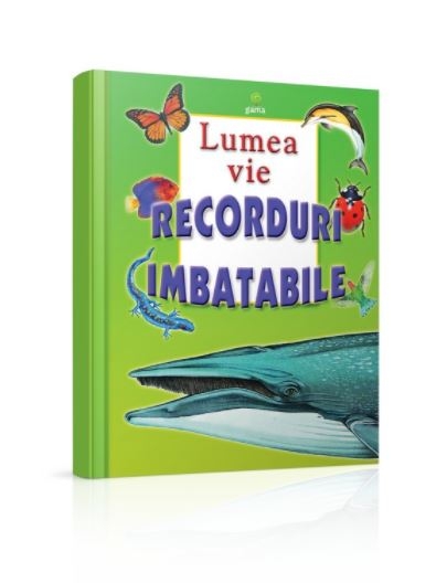 Lumea vie - Recorduri imbatabile - Enciclopedie pentru copii (7+ ani) Lumea vie - Recorduri imbatabile - Enciclopedie pentru copii (7+ ani)