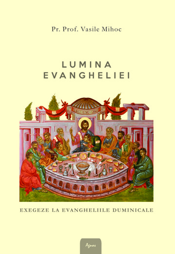 Lumina Evangheliei. Exegeze la Evangheliile duminicale