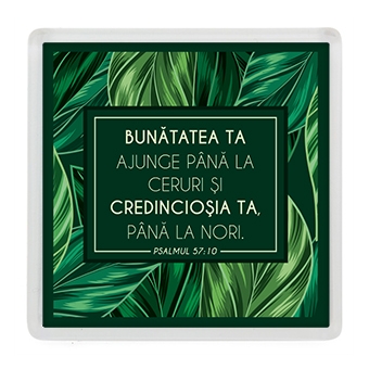 Magnet de frigider - Verset: "Bunătatea Ta ajunge până la ceruri şi credincioşia Ta, până la nori." Psalmul 57:10 [43]