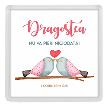 Magnet de frigider - Verset:  "Dragostea nu va pieri niciodată." 1 Corinteni 13:8     [10]