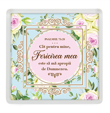 Magnet de frigider - Verset:  "Cât pentru mine, fericirea mea este să mă apropii de Dumnezeu." Psalmul 119:30     [11]