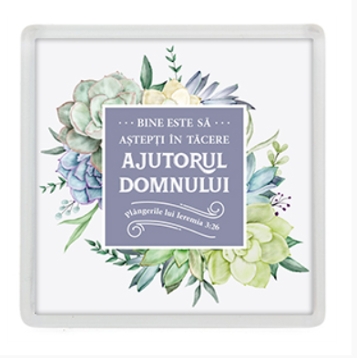 Magnet de frigider - Verset:  "Bine este să aştepţi în tăcere ajutorul Domnului." Plângerile lui Ieremia 3:26     [17]