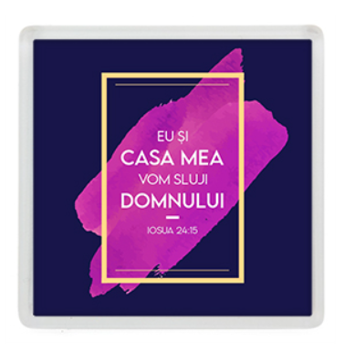 Magnet de frigider - Verset:  "Eu şi casa mea vom sluji Domnului." Iosua 24:15     [18]