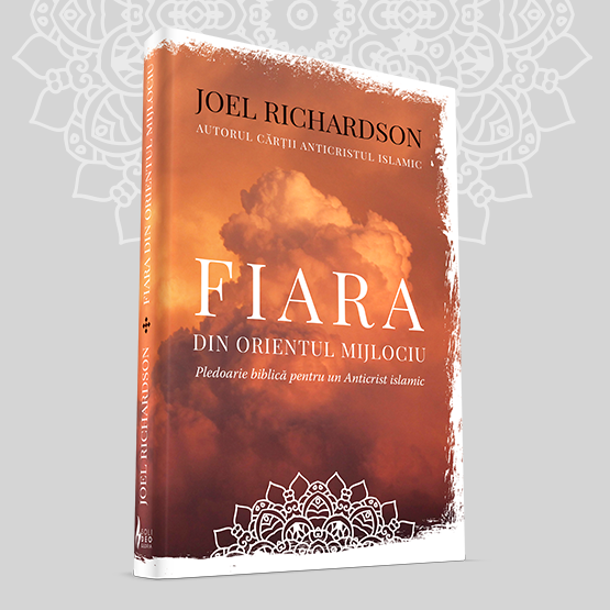 Fiara din Orientul Mijlociu - Pledorie biblică pentru un Anticrist islamic