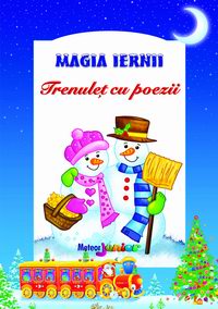 Magia iernii. Trenulet cu poezii Magia iernii. Trenulet cu poezii