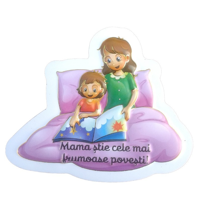 Magnet plastic - Mama stie cele mai frumoase povesti! Magnet plastic - Mama stie cele mai frumoase povesti!