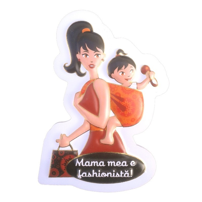 Magnet plastic - Mama mea e fashionista! Magnet plastic - Mama mea e fashionista!