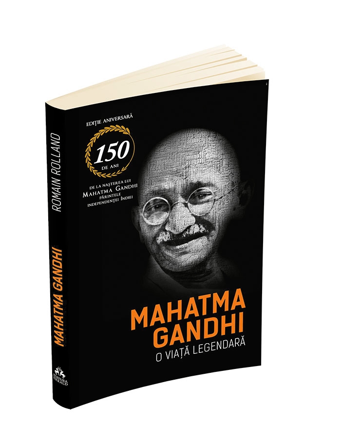 Mahatma Gandhi - O viata legendara (Biografia) Mahatma Gandhi - O viata legendara (Biografia)