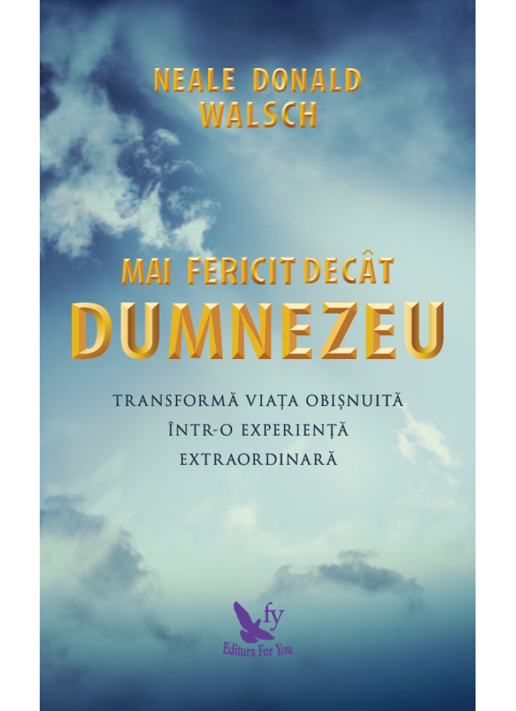 Mai fericit decât Dumnezeu (ediție revizuită)