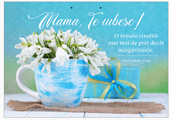 Poster cu verset A4 - Mama, te iubesc! "O femeie cinstită este mai de preţ decât mărgăritarele." Proverbe 31:10 [27]