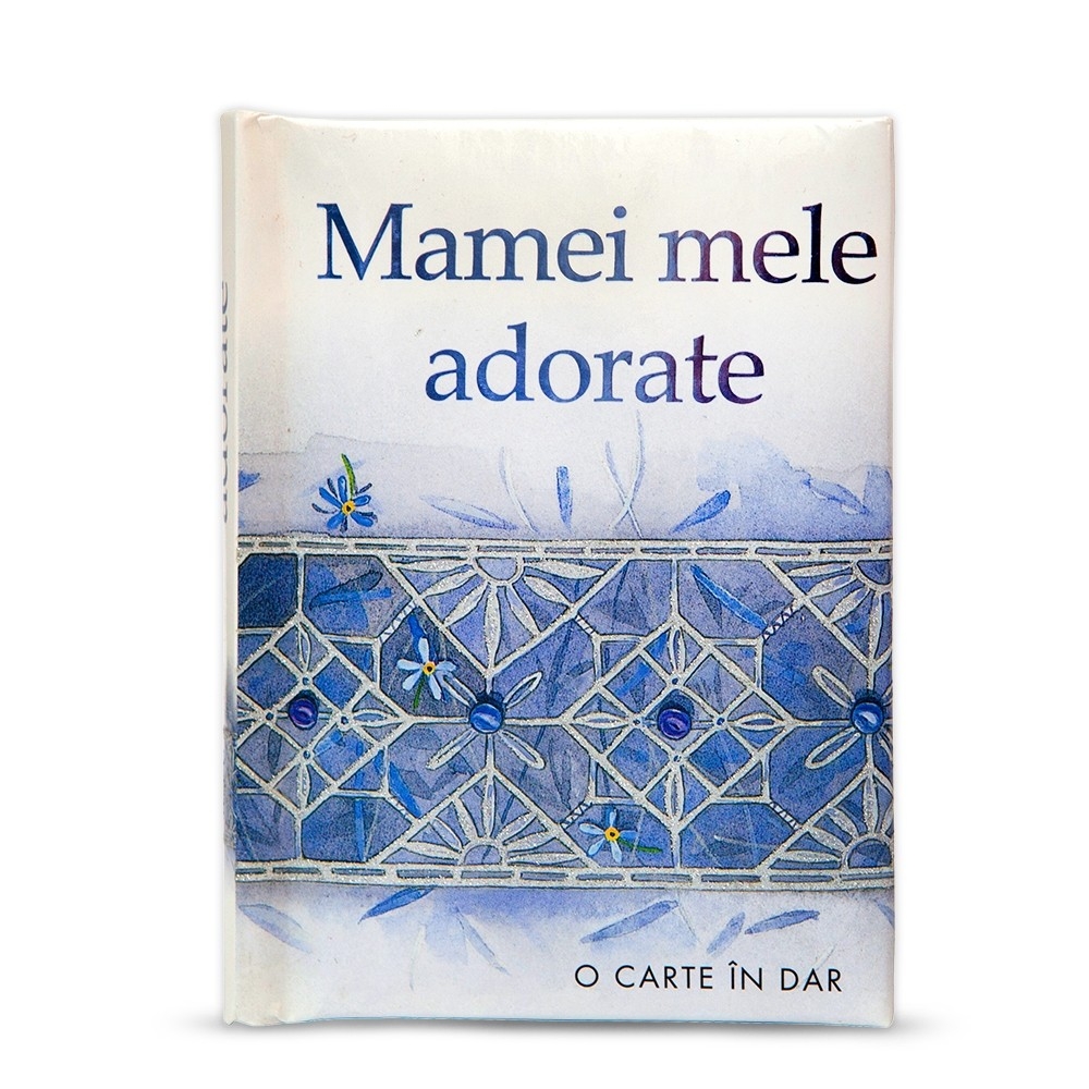 Carticica in dar - Mamei mele adorate Carticica in dar - Mamei mele adorate